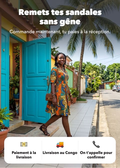 Remets tes sandales sans gêne. Paiement à la livraison, livraison au Congo, on t’appelle pour confirmer.